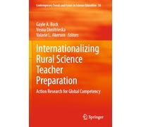 Internationalizing Rural Science Teacher Preparation: Action Research for Global Competency: 58 (Contemporary Trends and Issues in Science Education)