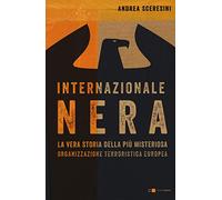 Internazionale nera. La vera storia della più misteriosa organizzazione terroristica europea (Reverse)
