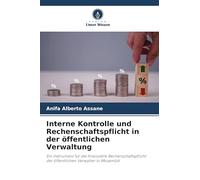 Interne Kontrolle und Rechenschaftspflicht in der öffentlichen Verwaltung: Ein Instrument für die finanzielle Rechenschaftspflicht der öffentlichen Verwalter in Mosambik