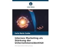 Internes Marketing als Stärkung der Unternehmensidentität: Eine explorative Untersuchung