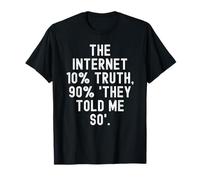 Internet 10 Verdad 90 me dijeron Tan Motivacional Camiseta