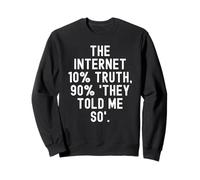 Internet 10 Verdad 90 me dijeron Tan Motivacional Sudadera