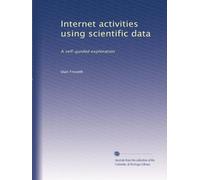 Internet activities using scientific data: A self-guided exploration: Volume 2