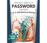 Internet Address & Password Log Book: Large Print Password Organiser with A to Z Alphabetical Markers - Keep Every Account, PIN & WiFi Password in One Place