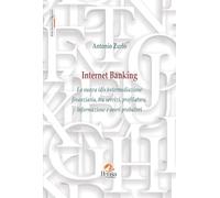 Internet Banking. La nuova (dis)intermediazione finanziaria, tra servizi, profilatura, informazione e oneri probatori (Diritto bancario e finanziario)