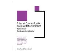 [(Internet Communication and Qualitative Research : A Handbook for Researching Online)] [By (author) Chris Mann ] published on (September, 2000)