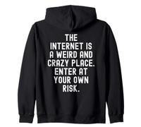 Internet es un Lugar extraño y Loco entra por tu Cuenta Sudadera con Capucha
