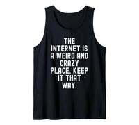 Internet es un Lugar extraño y Loco Que SIGA así Camiseta sin Mangas