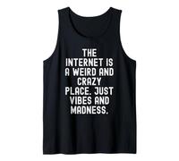Internet es un Lugar extraño y Loco Solo Vibraciones y Camiseta sin Mangas
