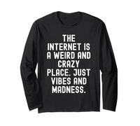 Internet es un Lugar extraño y Loco Solo Vibraciones y Manga Larga
