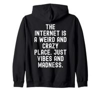 Internet es un Lugar extraño y Loco Solo Vibraciones y Sudadera con Capucha