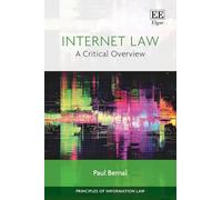 Internet Law: A Critical Overview (Principles of Information Law series)