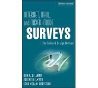 Internet, Mail, and Mixed-mode Surveys: The Tailored Design Method