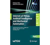 Internet of Things, Artificial Intelligence and Mechanical Automation: 5th EAI International Conference, IoTAIMA 2024, Hangzhou, China, July 19-21, ... and Telecommunications Engineering)