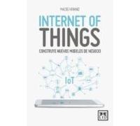 Internet Of Things: Construye Nuevos Modelos De Negocio