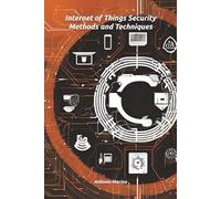 Internet of Things Security Methods and Techniques