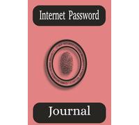 Internet Password Journal: Securely Organize and Protect Your Online Usernames & Passwords in One Convenient Place