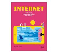 Internet: Por unas vidas digitales más sanas (Libro informativo)