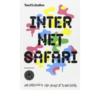 Internet safari: Una expedición al lado salvaje de tu vida digital (BLACKIE BOOKS)