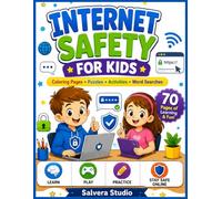 Internet Safety for Kids: Coloring Book, Activities, Puzzles, Mazes & Online Safety Lessons for Ages 3-10 (Smart Kids Safety Series)