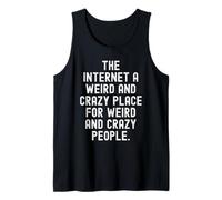 Internet un Lugar extraño y Loco para extraños y Locos Camiseta sin Mangas