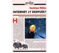 Internet ¿y Despues?: Una Teoria Critica De Los Nuevos Medios De Comun