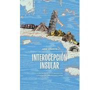 Interocepción Insular: Lo Patológico En La Imaginación Literaria Del Laboratorio Caribe: 333 (North Carolina Studies in the Romance Languages and Literatures)