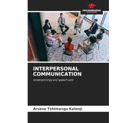 Interpersonal Communication: Underpinnings and speech acts
