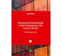 Interpersonal Relationships in the Contemporary 21st Century Society