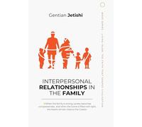 Interpersonal Relationships in the Family (Living Islam: The Faith That Shapes Civilization)