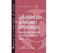Interpersonal Savvy: Building and Maintaining Solid Working Relationships (International Spanish)