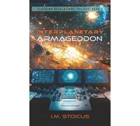 Interplanetary Armageddon: 3 (Clashing Revelations Trilogy)