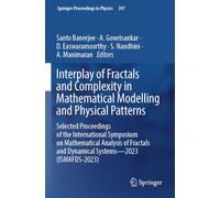 Interplay of Fractals and Complexity in Mathematical Modelling and Physical Patterns: Selected Proceedings of the International Symposium on ... 397 (Springer Proceedings in Physics, 397)