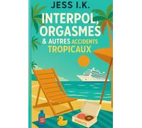 Interpol, Orgasmes et autres accidents tropicaux