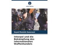 Interpol und die Bekämpfung des internationalen Waffenhandels