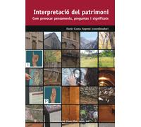 Interpretació del patrimoni. Com provocar pensaments, preguntes i significats | Enric Costa Argemí