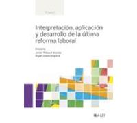 Interpretación Aplicación Y Desarrollo De La Última Reforma Laboral