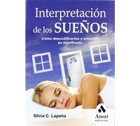 Interpretación de los sueños: Cómo descodificarlos y entender su significado (SIN COLECCION)