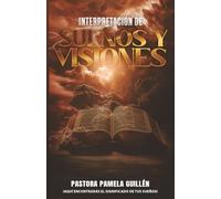 Interpretación de sueños y visiones (Spanish Edition)