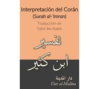 Interpretación del Corán (Surah al-'Imran): Traducción de Tafsir Ibn Kathir