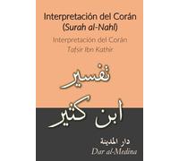 Interpretación del Corán (Surah al-Nahl): Traducción de Tafsir Ibn Kathir