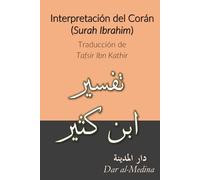 Interpretación del Corán (Surah Ibrahim): Traducción de Tafsir Ibn Kathir