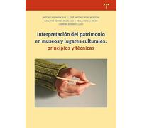 Interpretación del patrimonio en museos y lugares culturales: principios y técnicas: 421 (Ciencias y técnicas de la cultura)