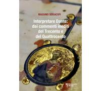 Interpretare Dante: dai commenti inediti del Trecento e del Quattrocento (DA University Books)