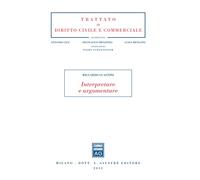 Interpretare e argomentare (Trattato di diritto civile e commerciale)