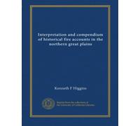 Interpretation and compendium of historical fire accounts in the northern great plains