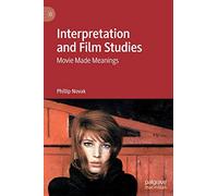 Interpretation and Film Studies: Movie Made Meanings