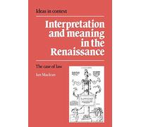 Interpretation Meaning Renaissance: The Case of Law: 21 (Ideas in Context, Series Number 21)
