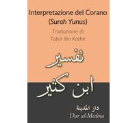 Interpretazione del Corano (Surah Yunus): Traduzione di Tafsir Ibn Kathir