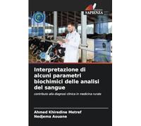 Interpretazione di alcuni parametri biochimici delle analisi del sangue: contributo alla diagnosi clinica in medicina rurale